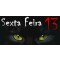 ESPECIAL SEXTA FEIRA 13